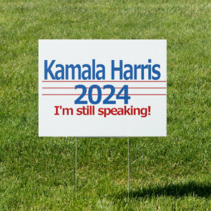 Kamala Harris 2024 I'm Still Speaking! Sign
