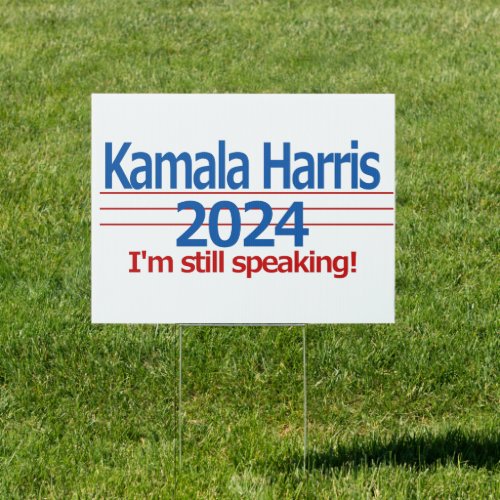 Kamala Harris 2024 Im Still Speaking Sign