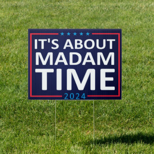 Kamala Harris 2024 - "It's About Madam Time Sign