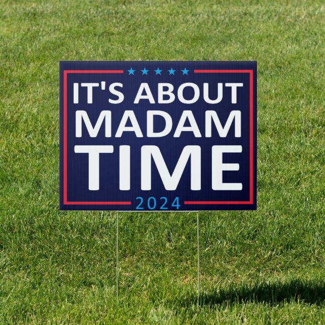 Kamala Harris 2024 - "It's About Madam Time Sign (Insitu)
