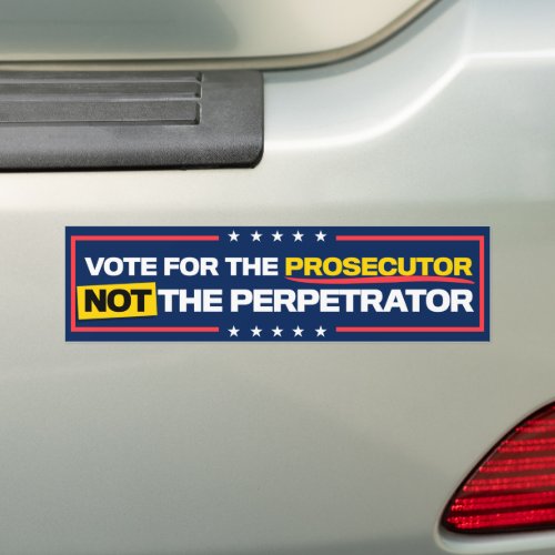 Kamala Harris 2024 Vote Prosecutor Not Perpetrator Bumper Sticker