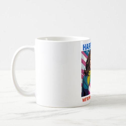 KAMALA HARRIS 2024 WERE NOT GOING BACK COFFEE MUG