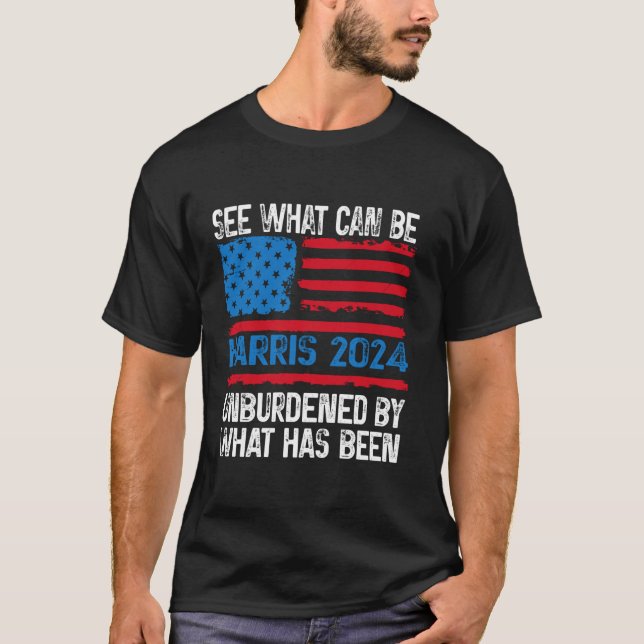 Kamala Harris 2024 What Can Be Unburdened by What  T-Shirt (Front)