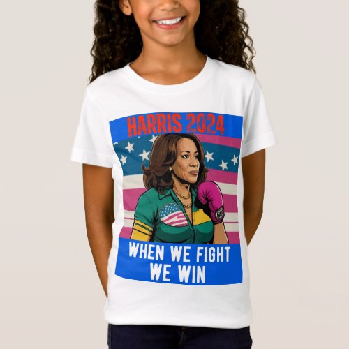 KAMALA HARRIS 2024 WHEN WE FIGHT WE WIN T_Shirt