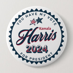 Kamala Harris 2024   You Have my Vote Large Button