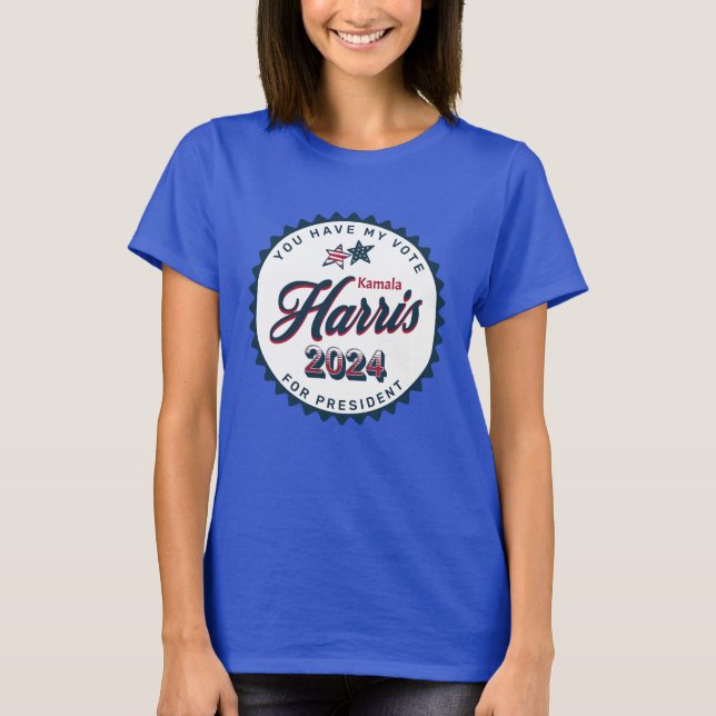 Kamala Harris 2024 | You Have my Vote  T-Shirt (Front)