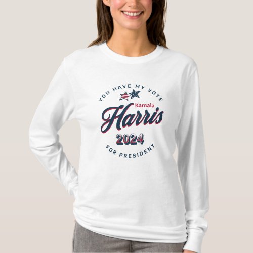 Kamala Harris 2024  You Have my Vote  T_Shirt