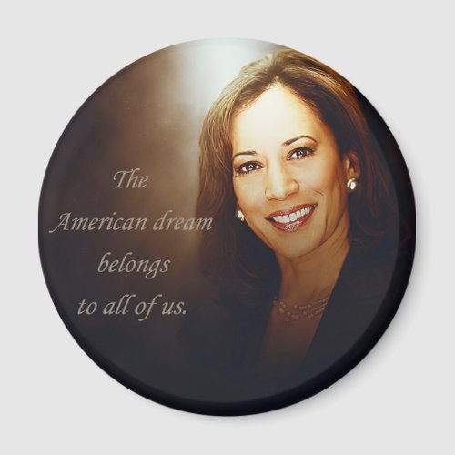 Kamala Harris American Dream belongs to all of us Magnet