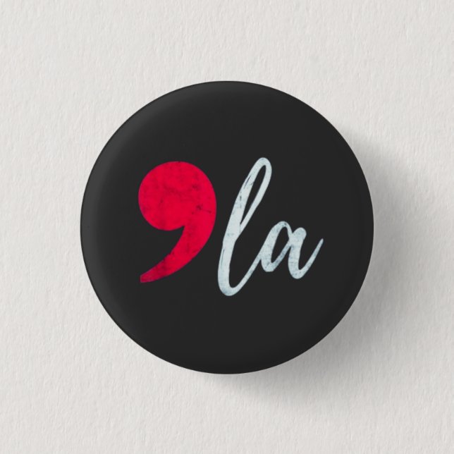 Kamala Harris Comma La Funny Button (Front)