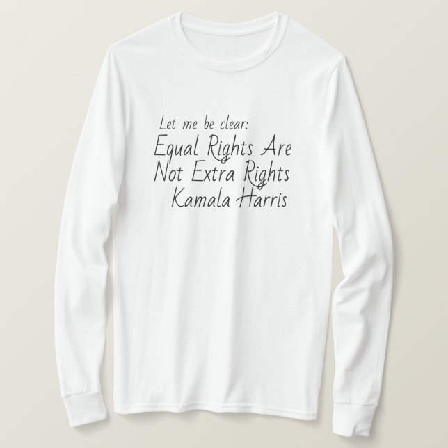 Kamala Harris Equal Rights Quote T-Shirt (Design Front)
