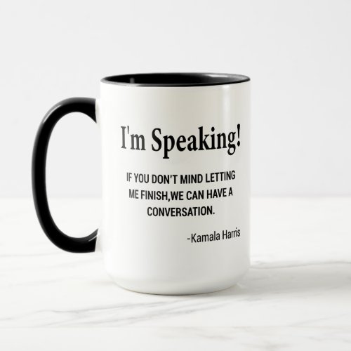 Kamala Harris _ Excuse me Im Speaking Mug