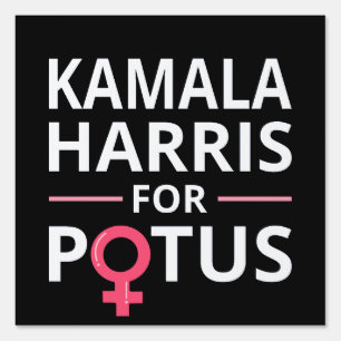 Kamala Harris For POTUS I Sign