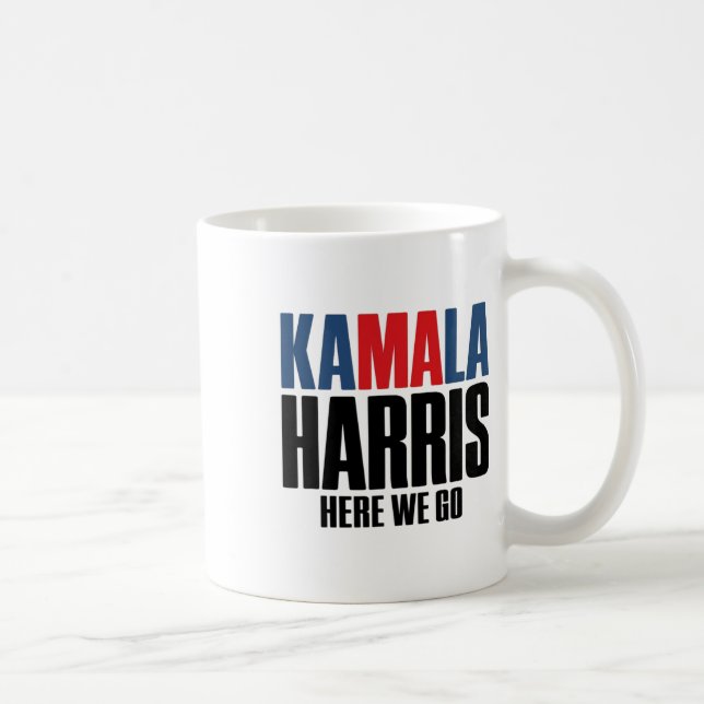 Kamala Harris Here We Go. Kamala For Men &amp; Wom Coffee Mug (Right)