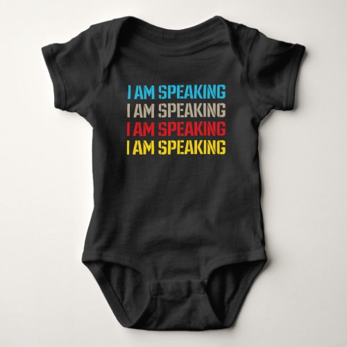 Kamala Harris I am Speaking Baby Bodysuit