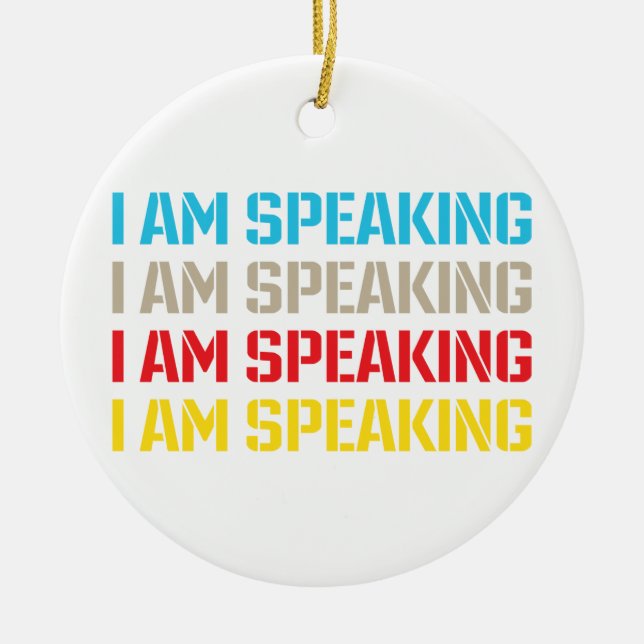 Kamala Harris I am Speaking Ceramic Ornament (Front)