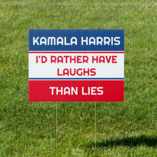 Kamala Harris   I'd Rather have Laughs then Lies Sign