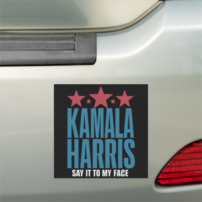 Kamala Harris If You Got Something To Say Say It  Car Magnet (In Situ)