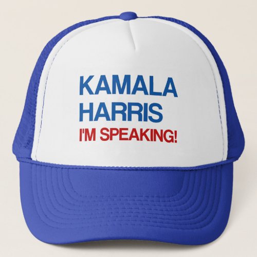 Kamala Harris Im Speaking Trucker Hat