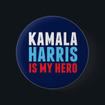 Kamala Harris is My Hero Button<br><div class="desc">Kamala Harris is My Hero. For all black and Indian women out there who see role model democrat Kamala Harris in the white house as vice president as an inspiration.</div>