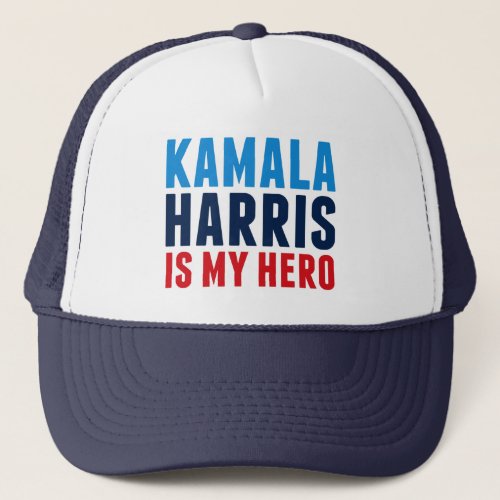 Kamala Harris is My Hero Trucker Hat