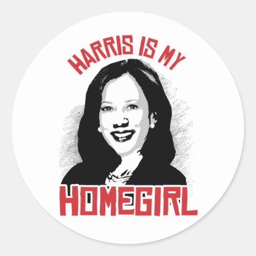 Kamala Harris is my Homegirl _ Classic Round Sticker