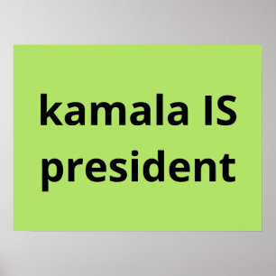 Kamala Harris is President 2024 Election Poster
