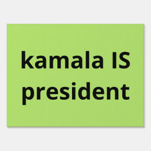 Kamala Harris is President 2024 Election Sign