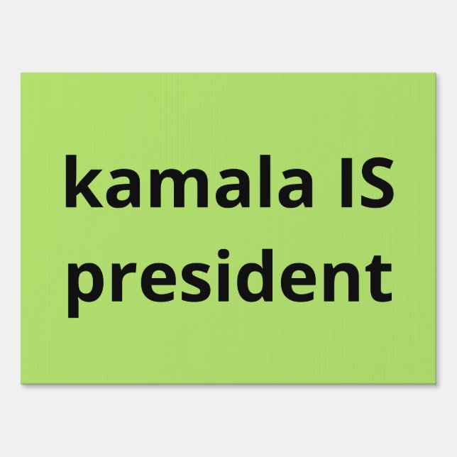 Kamala Harris is President 2024 Election Sign (Front)
