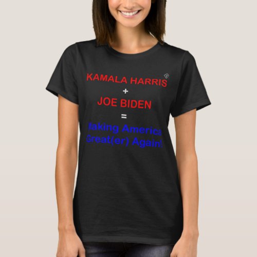Kamala Harris  Joe Biden  Making America Great T_Shirt
