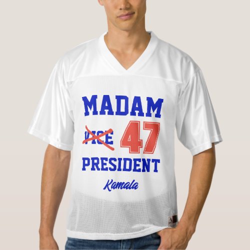 Kamala Harris MADAM PRESIDENT 47 Personalized Mens Football Jersey