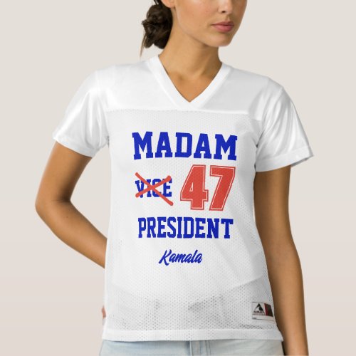 Kamala Harris MADAM PRESIDENT 47 Personalized Womens Football Jersey