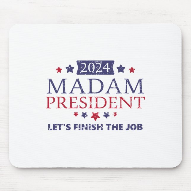 Kamala Harris Madam President Let's Finish The Job Mouse Pad (Front)