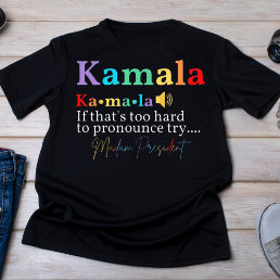 Kamala Harris Madam President Pronunciation T-Shirt