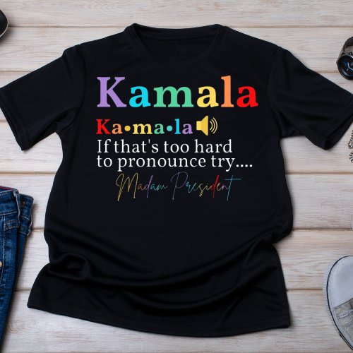 Kamala Harris Madam President Pronunciation T_Shirt