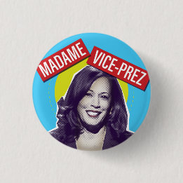 Kamala Harris / Madame Vice-President Button