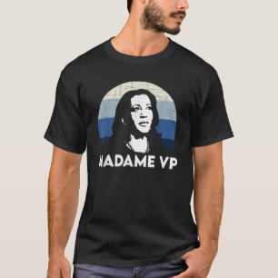 Kamala Harris Madame Vice President T Shirt