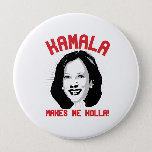 Kamala Harris Makes Me Holla _ Button
