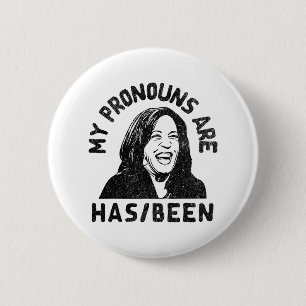 Kamala Harris My Pronouns Are Has Been President T Button