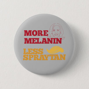 Kamala Harris no Trump More Melanin Less Spraytan Button