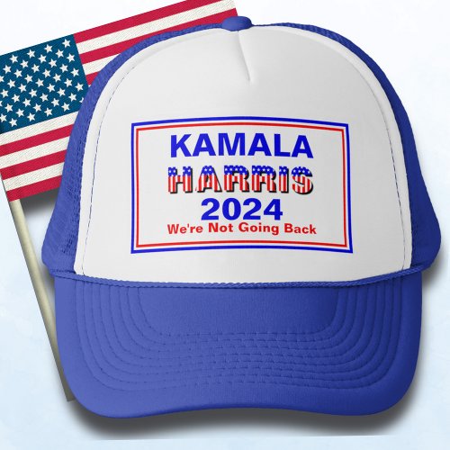 Kamala Harris Not Going Back Trucker Hat