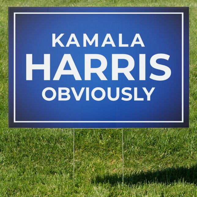 Kamala Harris obviously 2024 election big yard  Sign (Insitu)