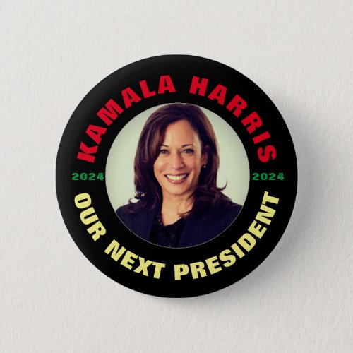 Kamala Harris Our Next President Button