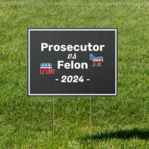 Kamala Harris Prosecutor VS Felon Sign