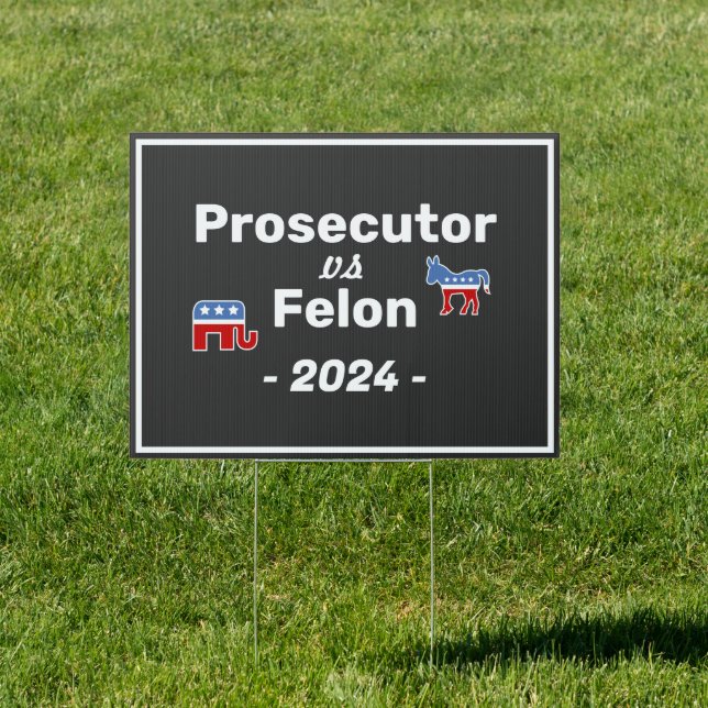 Kamala Harris Prosecutor VS Felon Sign (Insitu)