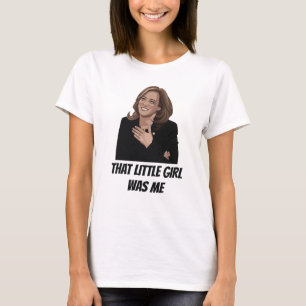 Kamala Harris That Little Girl Was Me T-Shirt
