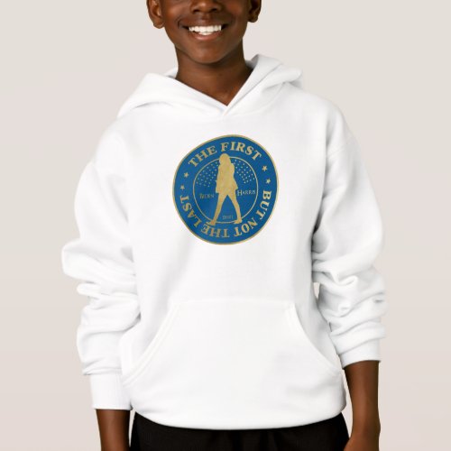 Kamala HARRIS  _  THE FIRST _ BUT NOT THE LAST L Hoodie