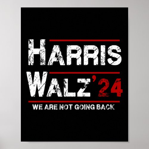 Kamala Harris Tim Walz 2024 We Are Not Going Back  Poster