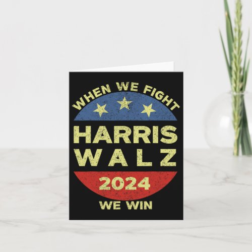 Kamala Harris Tim Walz 2024 When We Fight We Win  Card