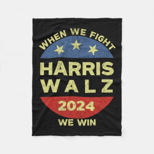 Kamala Harris Tim Walz 2024 When We Fight We Win  Fleece Blanket