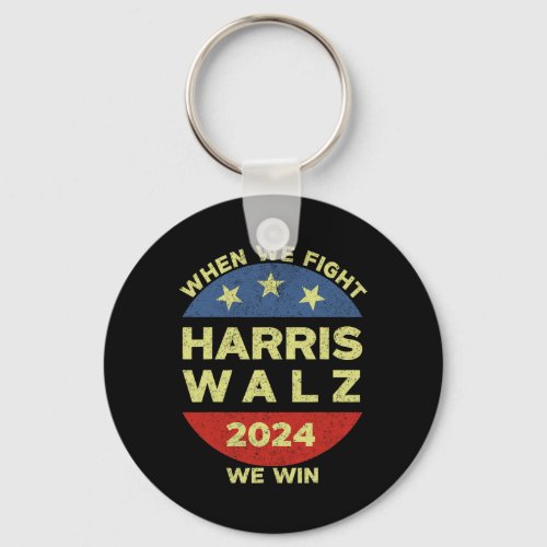 Kamala Harris Tim Walz 2024 When We Fight We Win  Keychain